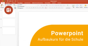 Online Fortbildung: Powerpoint Aufbaukurs Schule