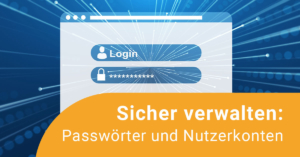 Titelbild Fortbidlugn Passwörter, zu sehen sind Felder, in die Nutzernamen und Passwort eingetragen werden sollen