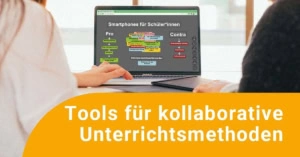 Digitale Tools Gruppenarbeiten im Unterricht.